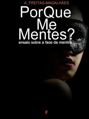 cover image of Por Que Me Mentes? Ensaio Sobre a Face da Mentira (edição revista e anotada)